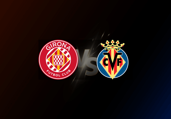 Girona v Villarreal