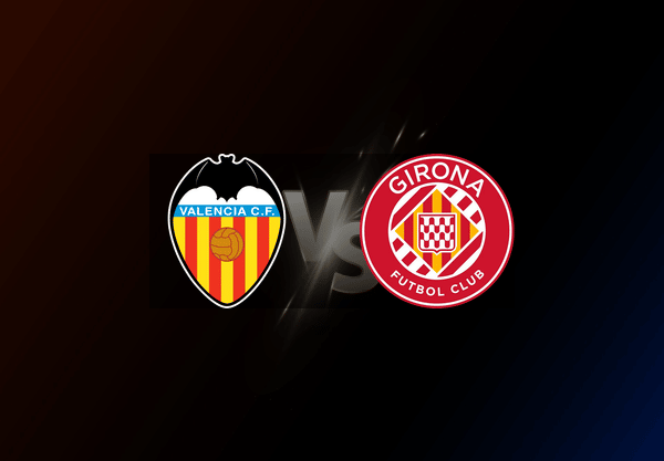 Valencia v Girona