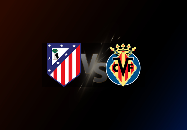 Atlético Madrid v Villarreal