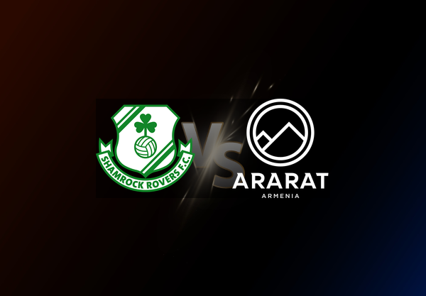 Shamrock Rovers v Ararat-Armenia
